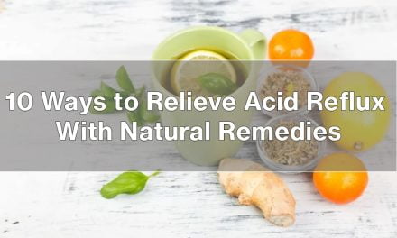 10 Ways to Relieve Acid Reflux with Natural Remedies